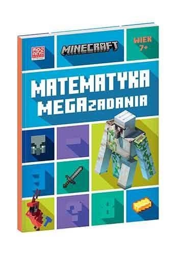 Minecraft. Matematyka. Megazadania. Wiek 7+