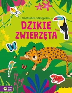 Ozdabiam naklejkami. Dzikie zwierzęta Album z Zadaniami