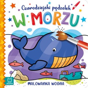 Kolorowanka Czarodziejski pędzelek. W morzu. Malowanka wodna