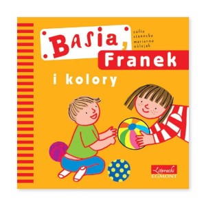 Basia, Franek i kolory - Zofia Stanecka