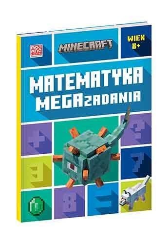Minecraft. Matematyka. Megazadania. Wiek 8+