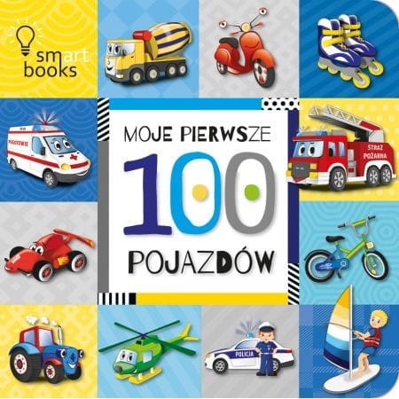 Moje pierwsze 100 pojazdów - Książeczka Obrazkowa
