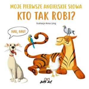 Kto tak robi? Moje pierwsze angielskie słowa