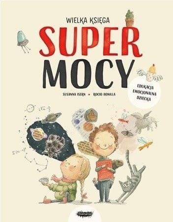 Książka Wielka księga supermocy - Edukacja Emocjonalna Dziecka