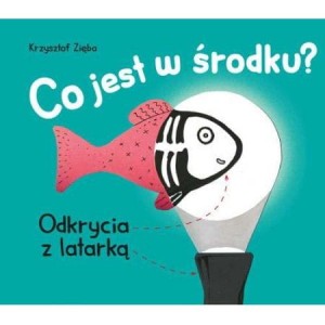 Co jest w środku? Odkrycia z latarką - Krzysztof Zięba