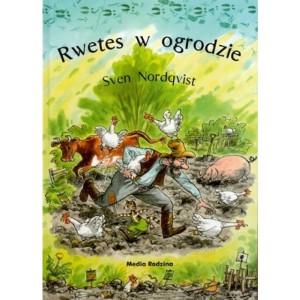 Rwetes w ogrodzie. Petson i Findus - Sven Nordqvist