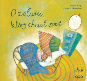 O żółwiu, który chciał spać - Aliaga Roberto