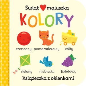 Świat maluszka. Kolory. Książeczka z okienkami - Stacy Peterson