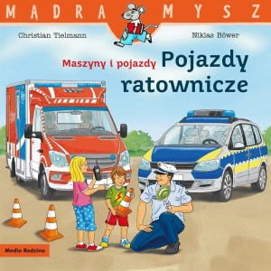 Maszyny i pojazdy. Pojazdy ratownicze. Mądra Mysz