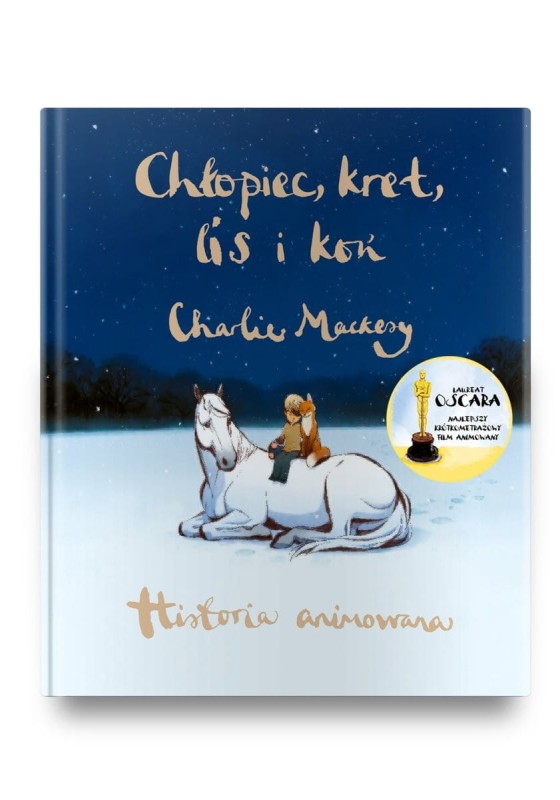 Chłopiec, kret, lis i koń. Historia animowana 	Mackesy Charlie