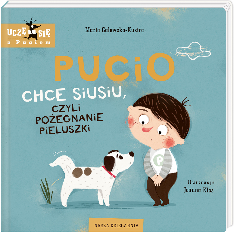 Pucio chce siusiu, czyli pożegnanie pieluszki - Nasza Księgarnia