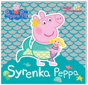Świnka Peppa. Bajki do poduszki. Syrenka Peppa
