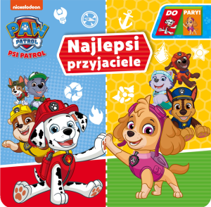 Psi Patrol. Do Pary! Najlepsi przyjaciele