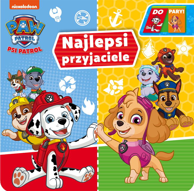 Psi Patrol. Do Pary! Najlepsi przyjaciele