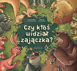 Czy ktoś widział zajączka? - Przemysław Wechterowicz
