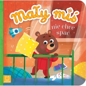 Mały miś nie chce spać - Agnieszka Bator