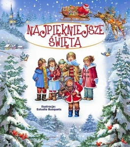 Najpiękniejsze Święta. Bożonarodzeniowe opowiadanie z kolędami