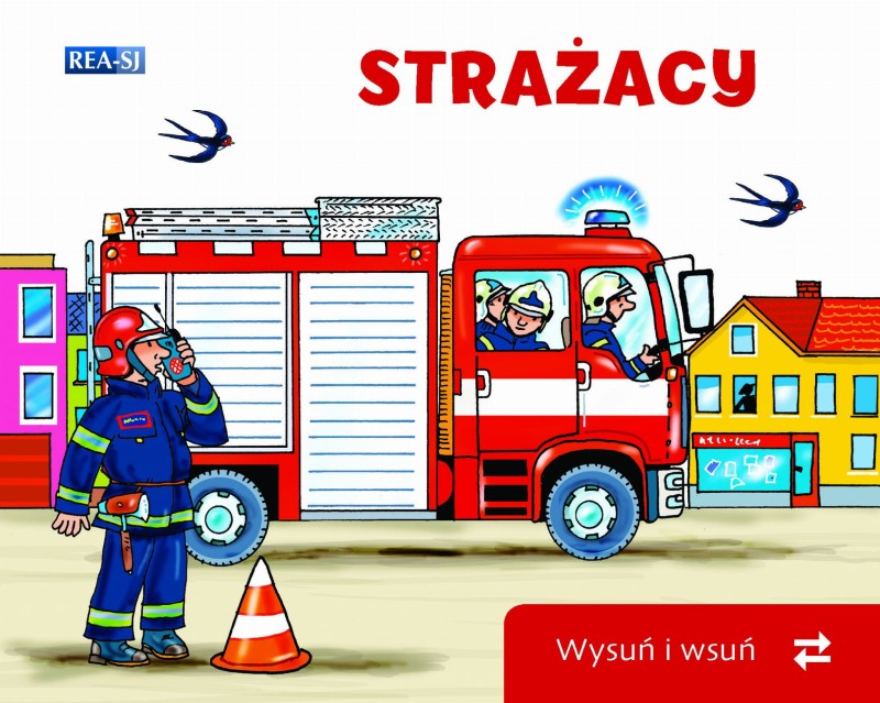 Wysuń i wsuń. Strażacy