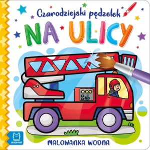 Na ulicy. Malowanka wodna. Czarodziejski pędzelek