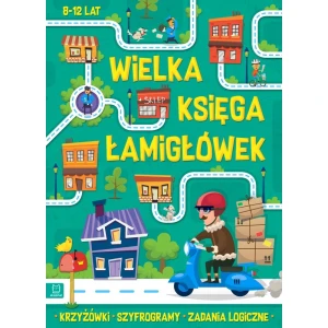 Wielka księga łamigłówek. Krzyżówki, szyfrogramy, zadania logiczne. 8-12 lat Aksjomat