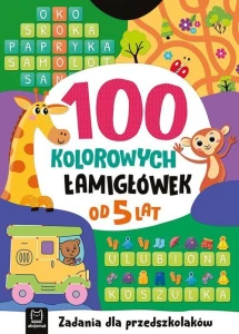 100 kolorowych łamigłówek. Zadania dla przedszkolaków. Od 5 lat Aksjomat