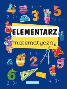 Elementarz matematyczny - miła nauka matematyki