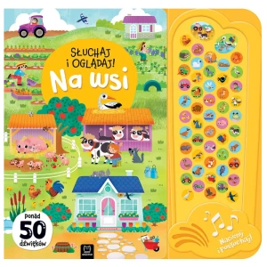 Słuchaj i oglądaj! Na wsi. Książka z 50 dźwiękami Aksjomat
