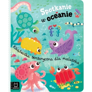 Spotkanie w oceanie. Książeczka sensoryczna dla maluszka zmysły Aksjomat