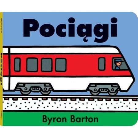 Pociagi - Byron Barton. Kartonowa Książeczka