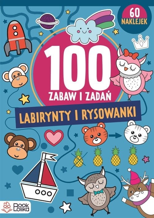 100 zabaw i zadań. Labirynty i rysowanki. 60 Naklejek