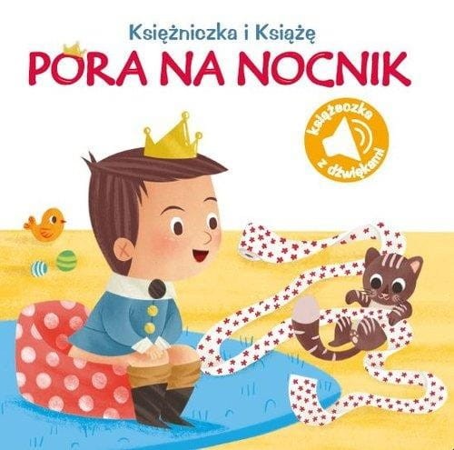 Księżniczka i Książe. Pora na Nocnik. Książeczka z Dźwiękiem