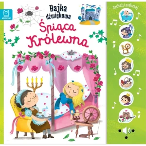 Śpiąca królewna Bajka dźwiękowa Naciśnij i posłuchaj! 
