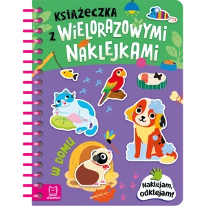  Książeczka z wielorazowymi naklejkami. W domu. Naklejam, odklejam!