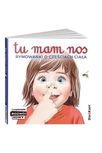 Tu mam nos. Rymowanki o częściach ciała Książka dla dzieci