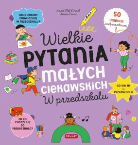 Wielkie pytania małych ciekawskich. W przedszkolu. Książka z otwieranymi okienkami Astrid Chef d'Hotel