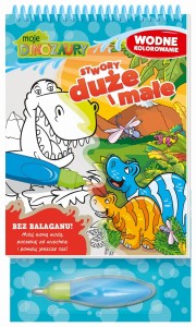 Moje Dinozaury. Wodne kolorowanie. Stwory duże i małe