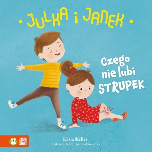 Julka i Janek. Czego nie lubi strupek - Kasia Keller