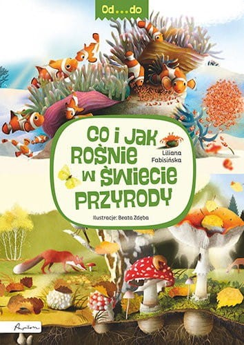 Co i jak rośnie w świecie przyrody. Od...do.