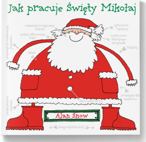 Jak pracuje Święty Mikołaj - Alan Snow Wydawnictwo Tekturka