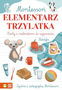 Montessori. Elementarz trzylatka. Karty z Materiałami do Wycinania. Naklejki