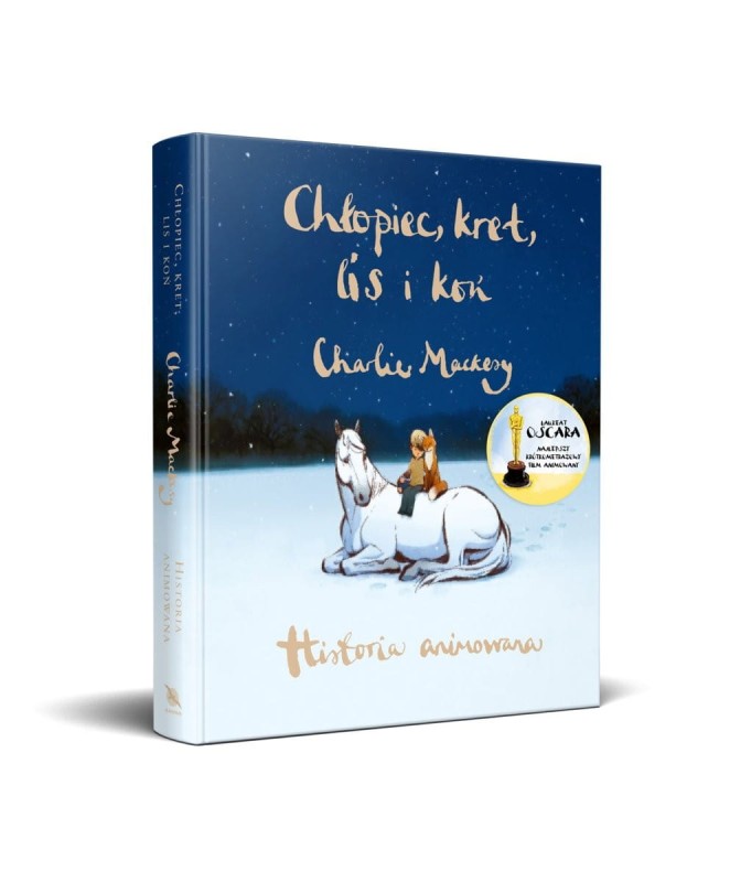 Chłopiec, kret, lis i koń. Historia animowana 	Mackesy Charlie