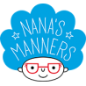 Nana’s Manners